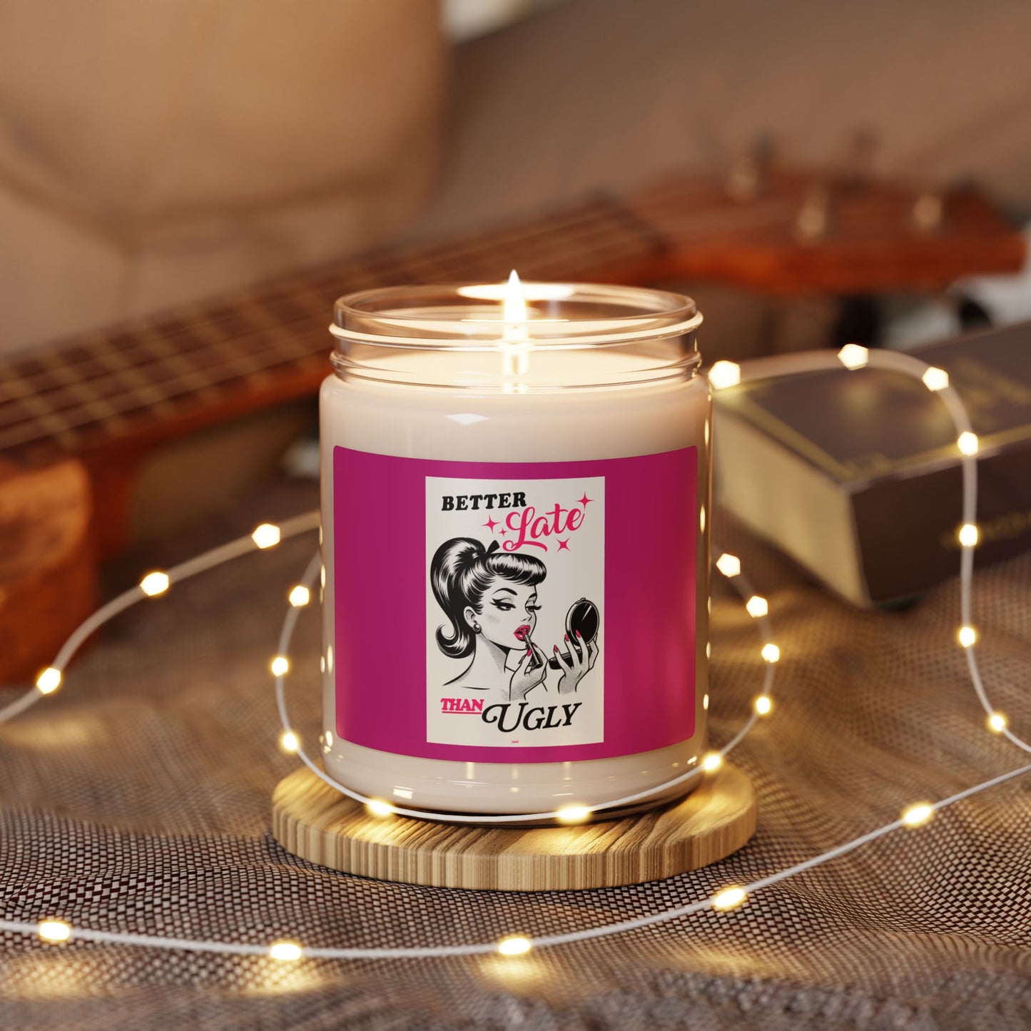💄Better Late Than Ugly Scented Candle💄|
