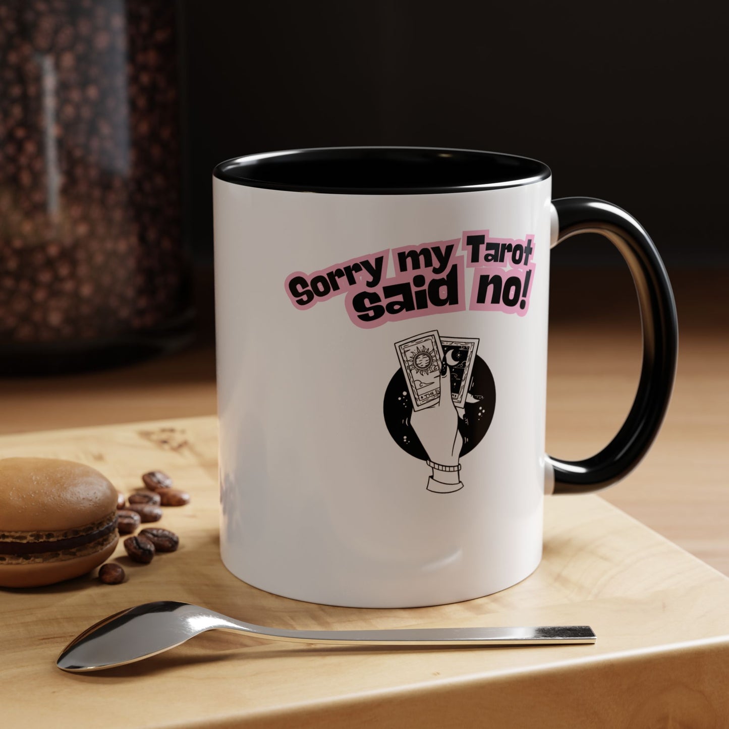 🔮☕ “Sorry, My Tarot Said No” Mug