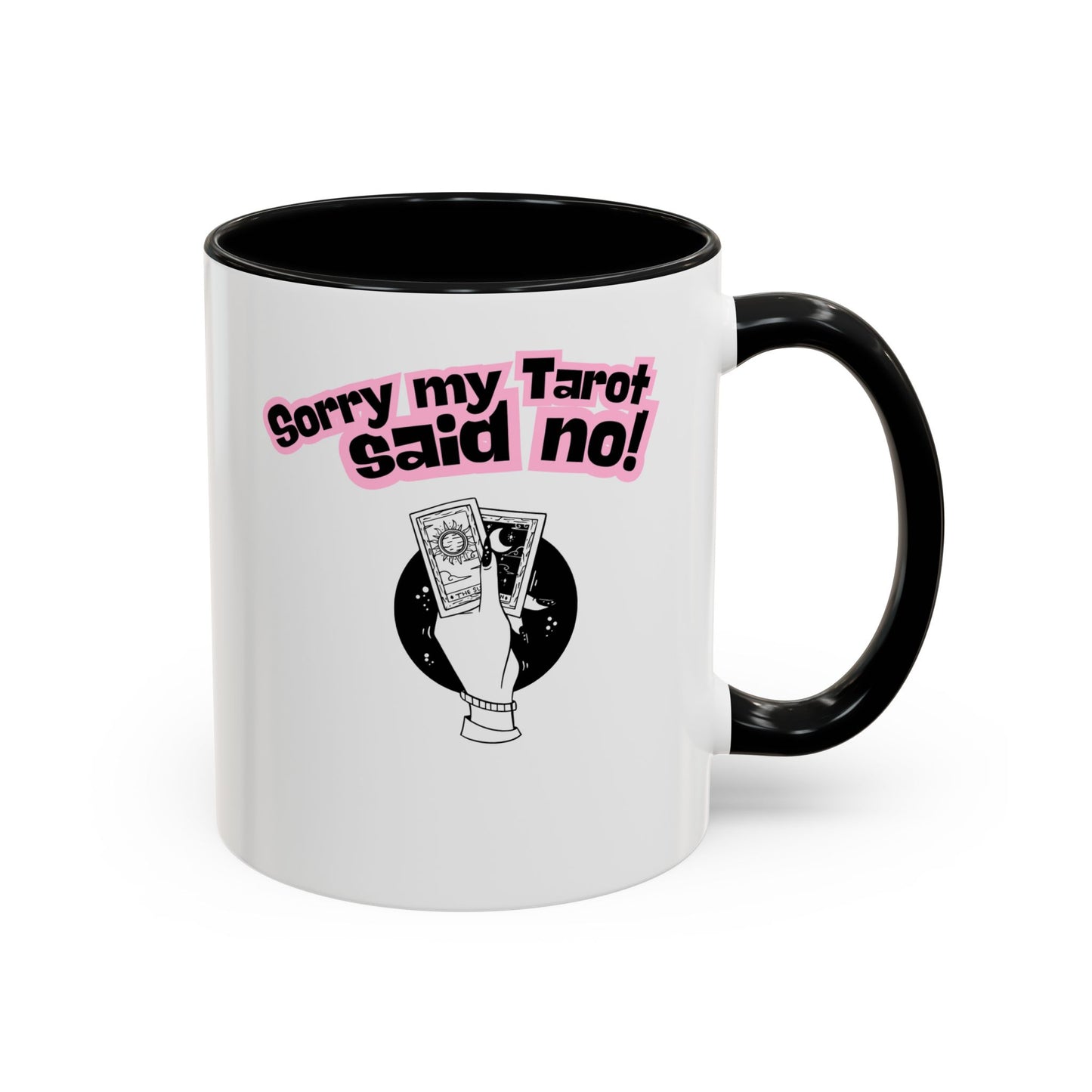 🔮☕ “Sorry, My Tarot Said No” Mug