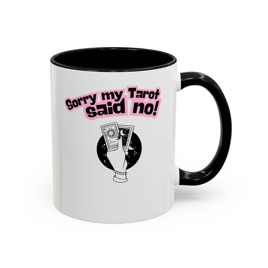 🔮☕ “Sorry, My Tarot Said No” Mug