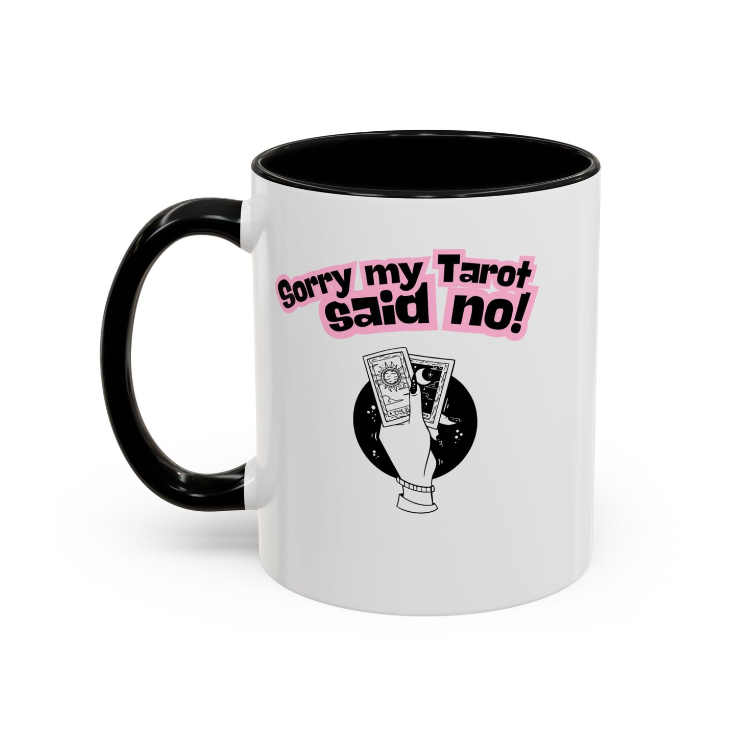 🔮☕ “Sorry, My Tarot Said No” Mug