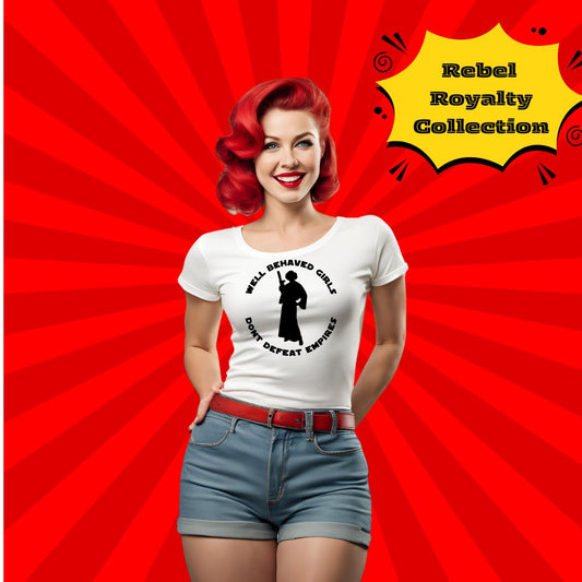 Rebel Royalty Collection-Well Behaved Girls!